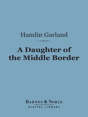 cover image of A Daughter of the Middle Border (Barnes & Noble Digital Library)